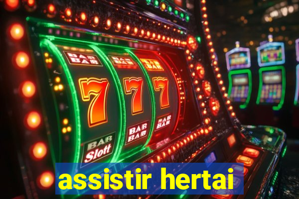 assistir hertai